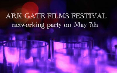ARK GATE FILM FESTIVAL (AGIFF) networking party on May 7th